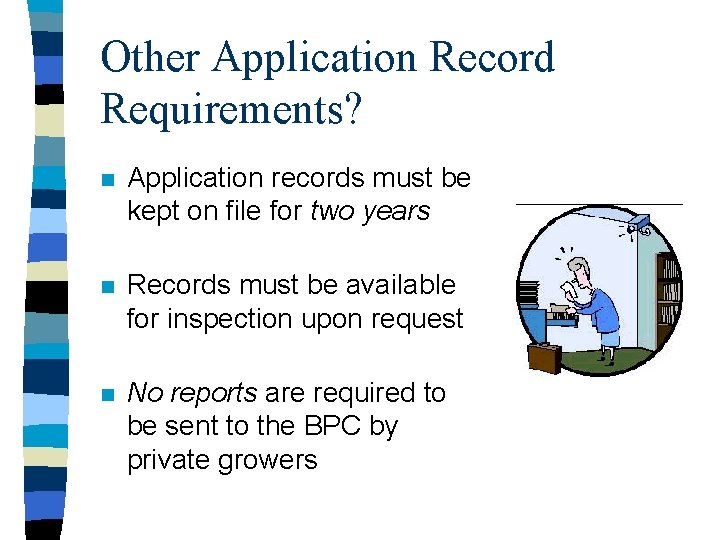 Other Application Record Requirements? n Application records must be kept on file for two