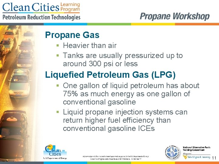 Propane Gas § Heavier than air § Tanks are usually pressurized up to around