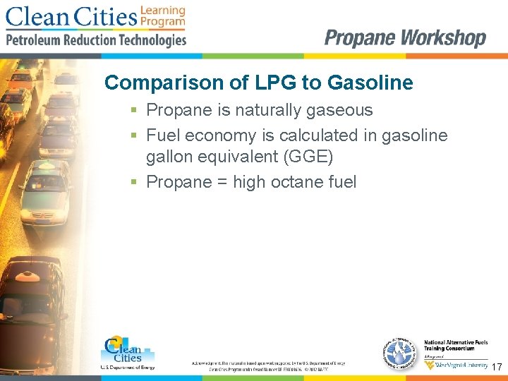 Comparison of LPG to Gasoline § Propane is naturally gaseous § Fuel economy is