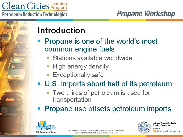 Introduction § Propane is one of the world’s most common engine fuels § Stations