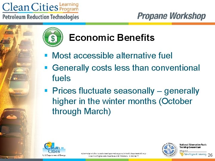 Economic Benefits § Most accessible alternative fuel § Generally costs less than conventional fuels