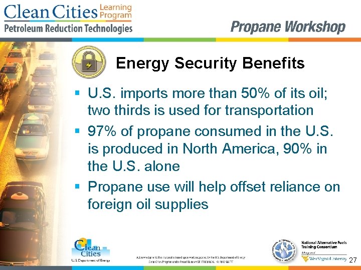 Energy Security Benefits § U. S. imports more than 50% of its oil; two
