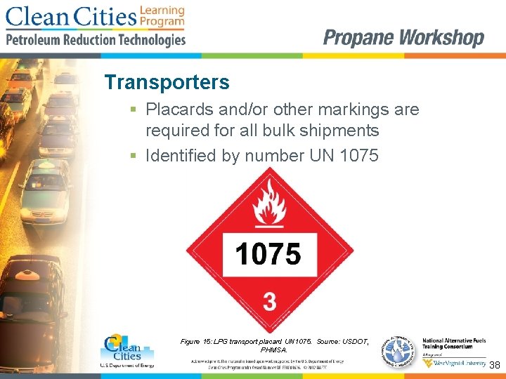 Transporters § Placards and/or other markings are required for all bulk shipments § Identified