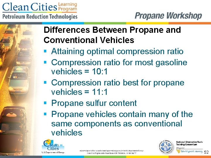 Differences Between Propane and Conventional Vehicles § Attaining optimal compression ratio § Compression ratio