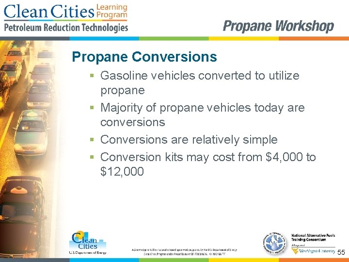 Propane Conversions § Gasoline vehicles converted to utilize propane § Majority of propane vehicles