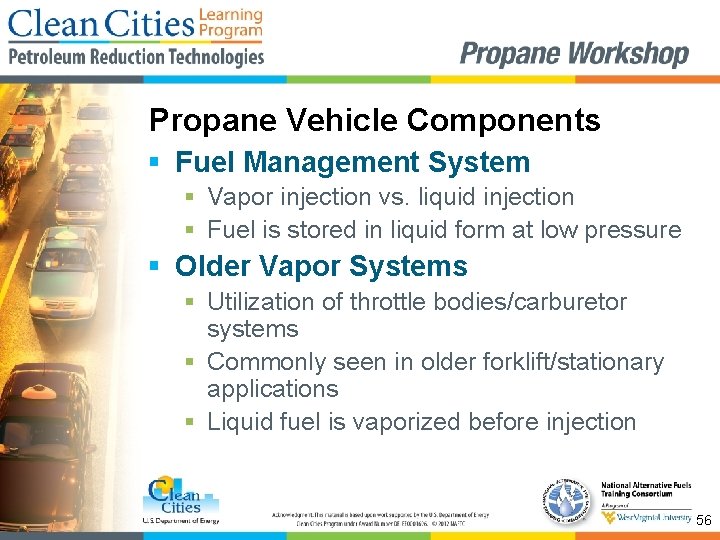 Propane Vehicle Components § Fuel Management System § Vapor injection vs. liquid injection §