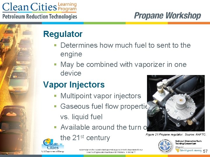 Regulator § Determines how much fuel to sent to the engine § May be