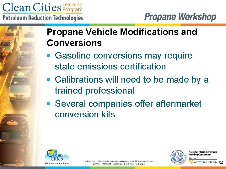 Propane Vehicle Modifications and Conversions § Gasoline conversions may require state emissions certification §