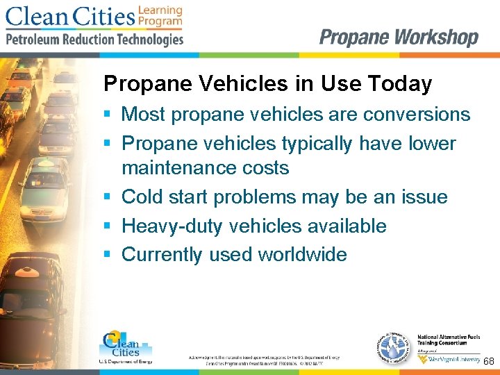Propane Vehicles in Use Today § Most propane vehicles are conversions § Propane vehicles