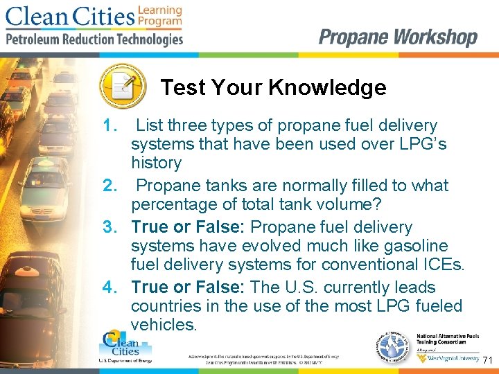 Test Your Knowledge 1. List three types of propane fuel delivery systems that have