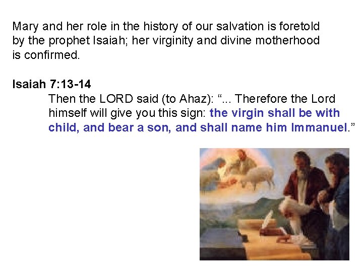 Mary and her role in the history of our salvation is foretold by the