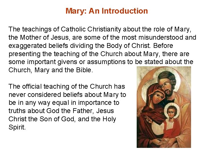 Mary: An Introduction The teachings of Catholic Christianity about the role of Mary, the