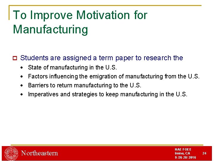 To Improve Motivation for Manufacturing p Students are assigned a term paper to research