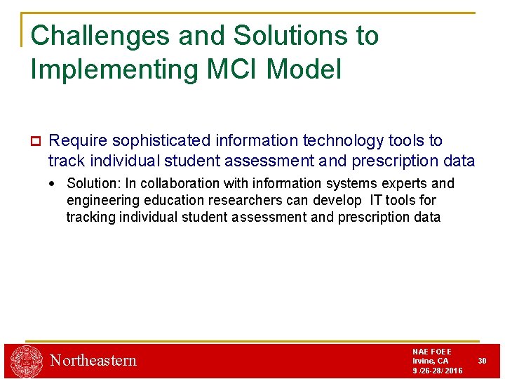 Challenges and Solutions to Implementing MCI Model p Require sophisticated information technology tools to