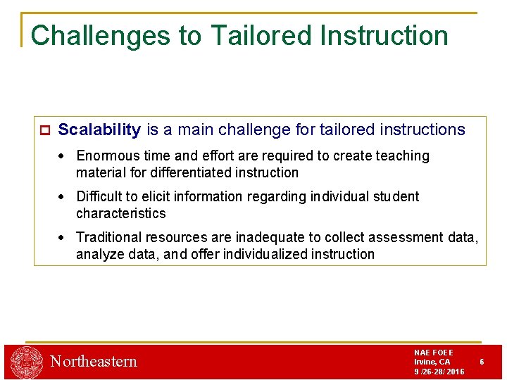 Challenges to Tailored Instruction p Scalability is a main challenge for tailored instructions Enormous