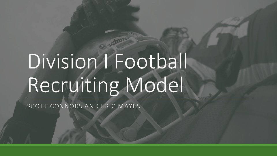 Division I Football Recruiting Model SCOTT CONNORS AND ERIC MAYES 