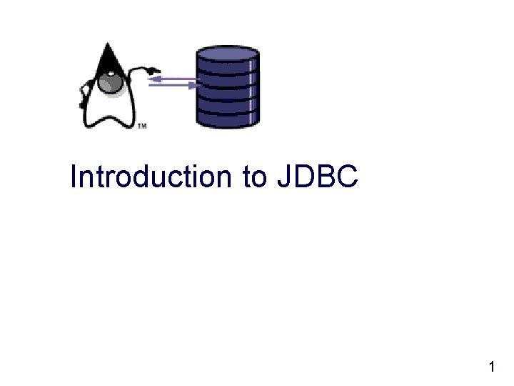 Introduction to JDBC 1 