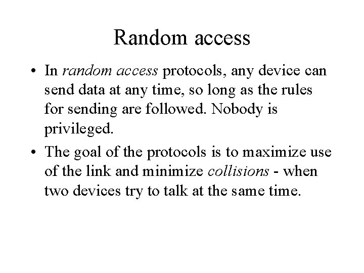 Multiple access What if multiple machines are sharing