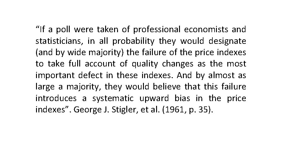 “If a poll were taken of professional economists and statisticians, in all probability they