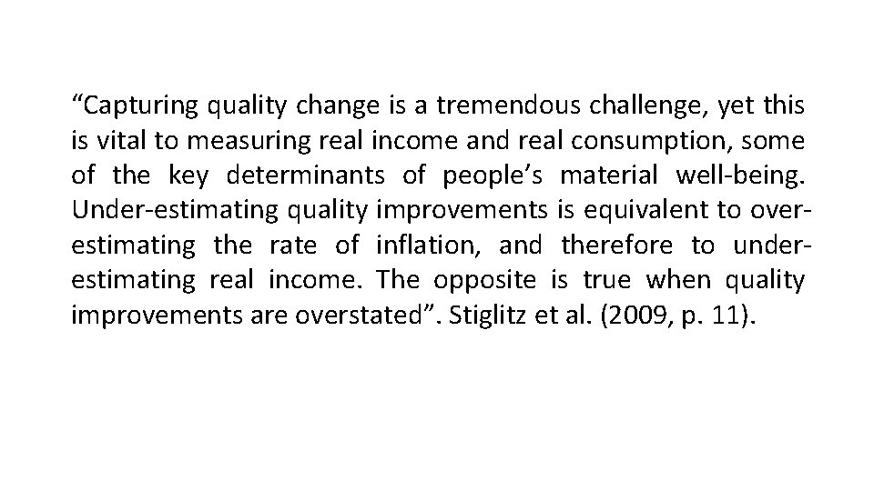 “Capturing quality change is a tremendous challenge, yet this is vital to measuring real