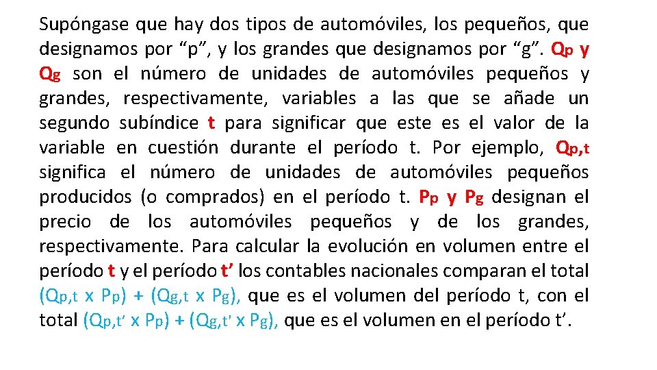 Supóngase que hay dos tipos de automóviles, los pequeños, que designamos por “p”, y