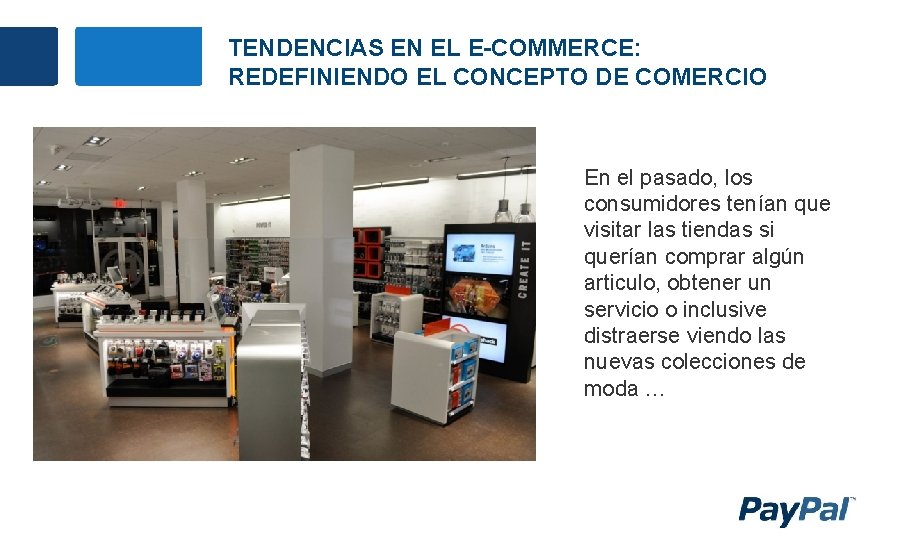 TENDENCIAS EN EL E-COMMERCE: REDEFINIENDO EL CONCEPTO DE COMERCIO En el pasado, los consumidores