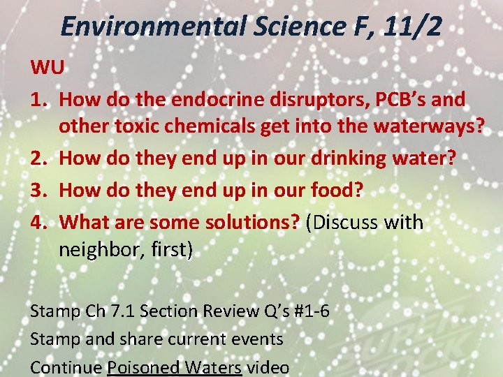 Environmental Science F, 11/2 WU 1. How do the endocrine disruptors, PCB’s and other