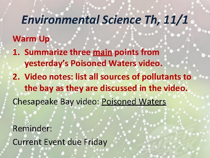 Environmental Science Th, 11/1 Warm Up 1. Summarize three main points from yesterday’s Poisoned