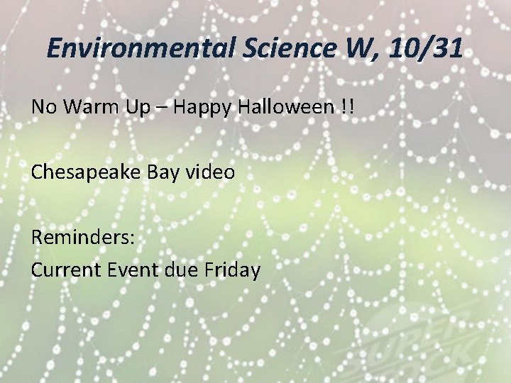 Environmental Science W, 10/31 No Warm Up – Happy Halloween !! Chesapeake Bay video