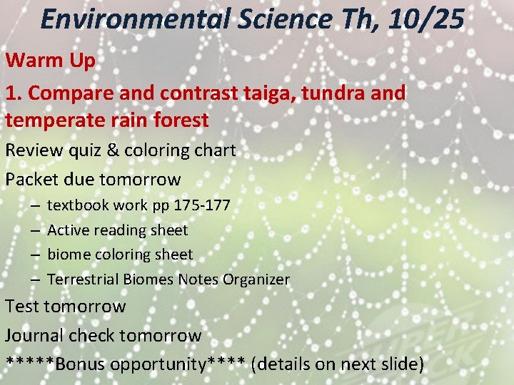 Environmental Science Th, 10/25 Warm Up 1. Compare and contrast taiga, tundra and temperate