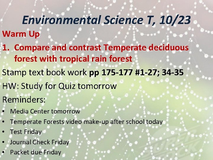Environmental Science T, 10/23 Warm Up 1. Compare and contrast Temperate deciduous forest with