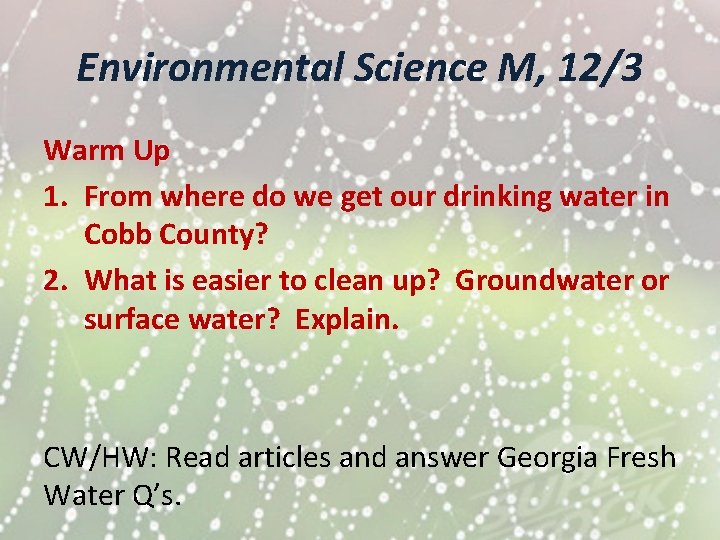 Environmental Science M, 12/3 Warm Up 1. From where do we get our drinking