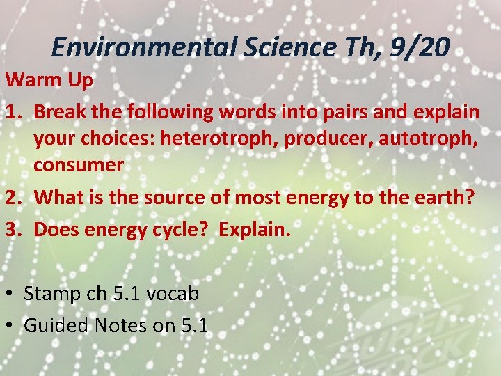 Environmental Science Th, 9/20 Warm Up 1. Break the following words into pairs and