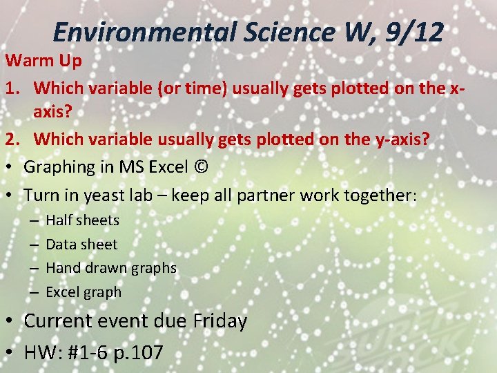 Environmental Science W, 9/12 Warm Up 1. Which variable (or time) usually gets plotted