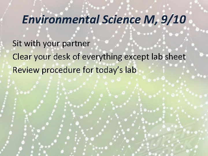 Environmental Science M, 9/10 Sit with your partner Clear your desk of everything except