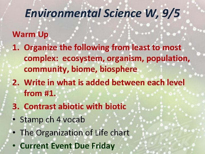 Environmental Science W, 9/5 Warm Up 1. Organize the following from least to most