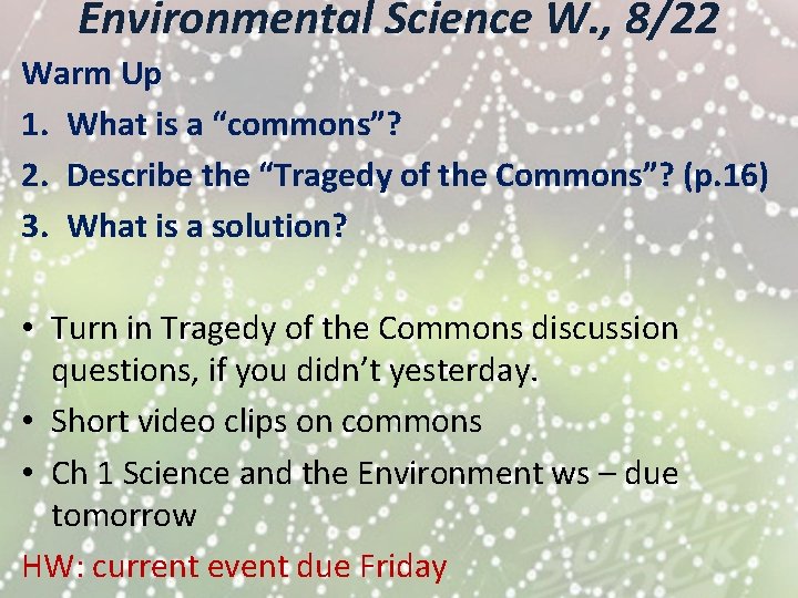 Environmental Science W. , 8/22 Warm Up 1. What is a “commons”? 2. Describe