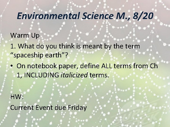 Environmental Science M. , 8/20 Warm Up 1. What do you think is meant