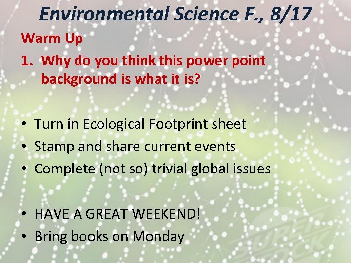 Environmental Science F. , 8/17 Warm Up 1. Why do you think this power