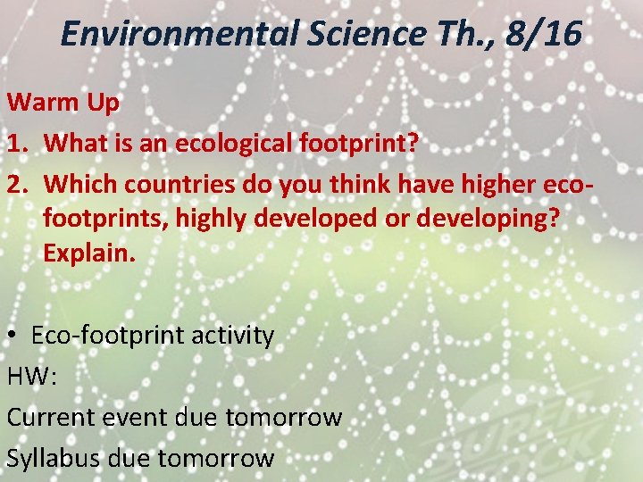 Environmental Science Th. , 8/16 Warm Up 1. What is an ecological footprint? 2.