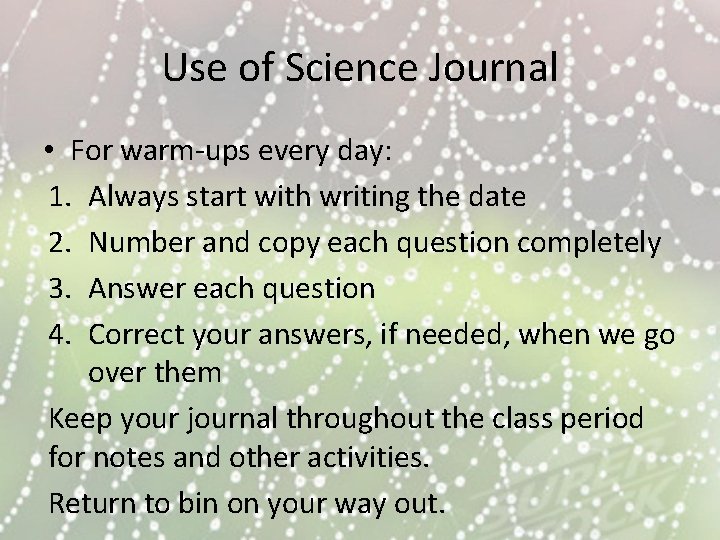 Use of Science Journal • For warm-ups every day: 1. Always start with writing