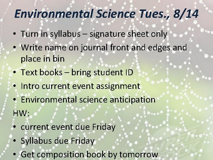 Environmental Science Tues. , 8/14 • Turn in syllabus – signature sheet only •