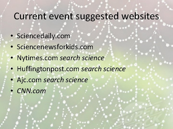 Current event suggested websites • • • Sciencedaily. com Sciencenewsforkids. com Nytimes. com search