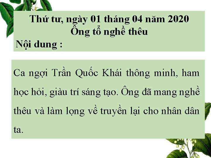 Thứ tư, ngày 01 tháng 04 năm 2020 Ông tổ nghề thêu Nội dung