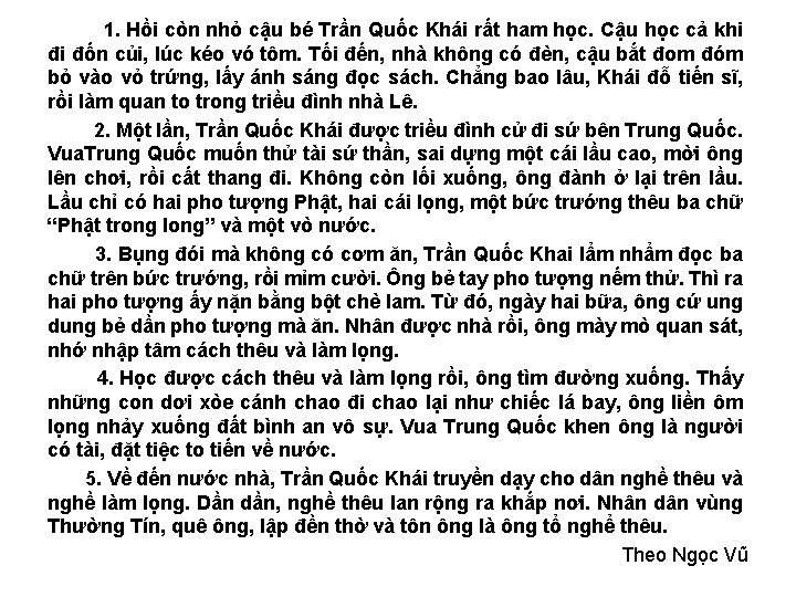 1. Hồi còn nhỏ cậu bé Trần Quốc Khái rất ham học. Cậu học