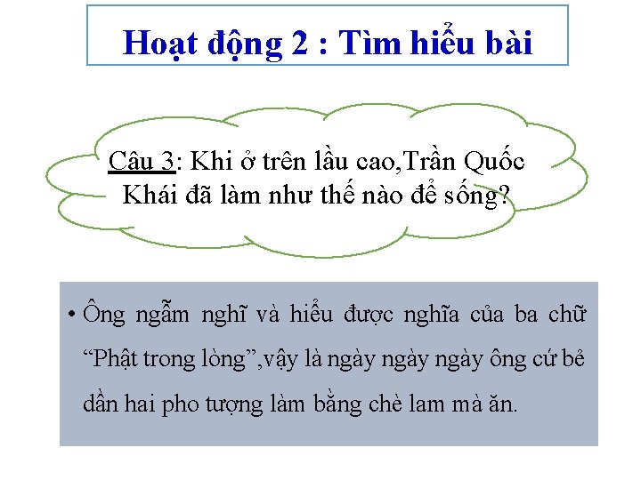 Hoạt động 2 : Tìm hiểu bài Câu 3: Khi ở trên lầu cao,