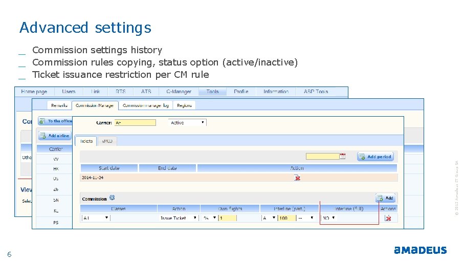 Advanced settings © 2013 Amadeus IT Group SA _ Commission settings history _ Commission