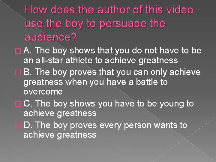 How does the author of this video use the boy to persuade the audience?