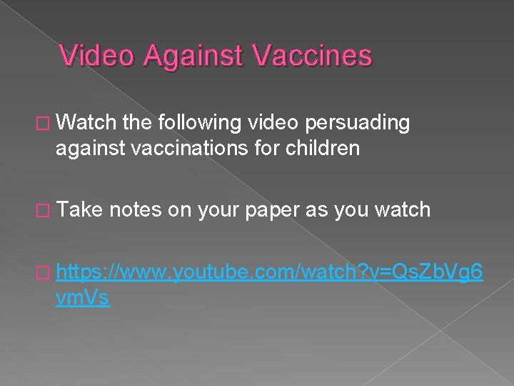 Video Against Vaccines � Watch the following video persuading against vaccinations for children �