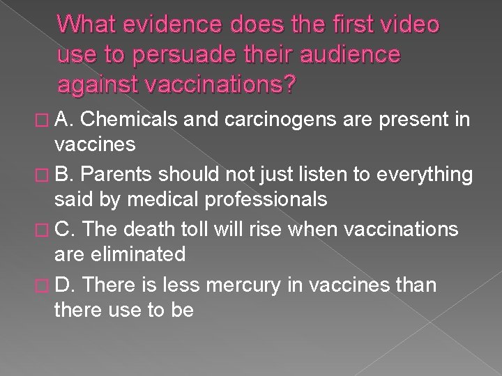 What evidence does the first video use to persuade their audience against vaccinations? �